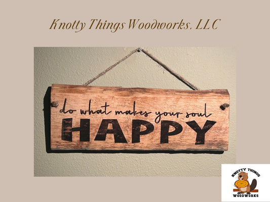 Do What Makes Your Soul Happy Barn Wood Rustic Home Decor Sign