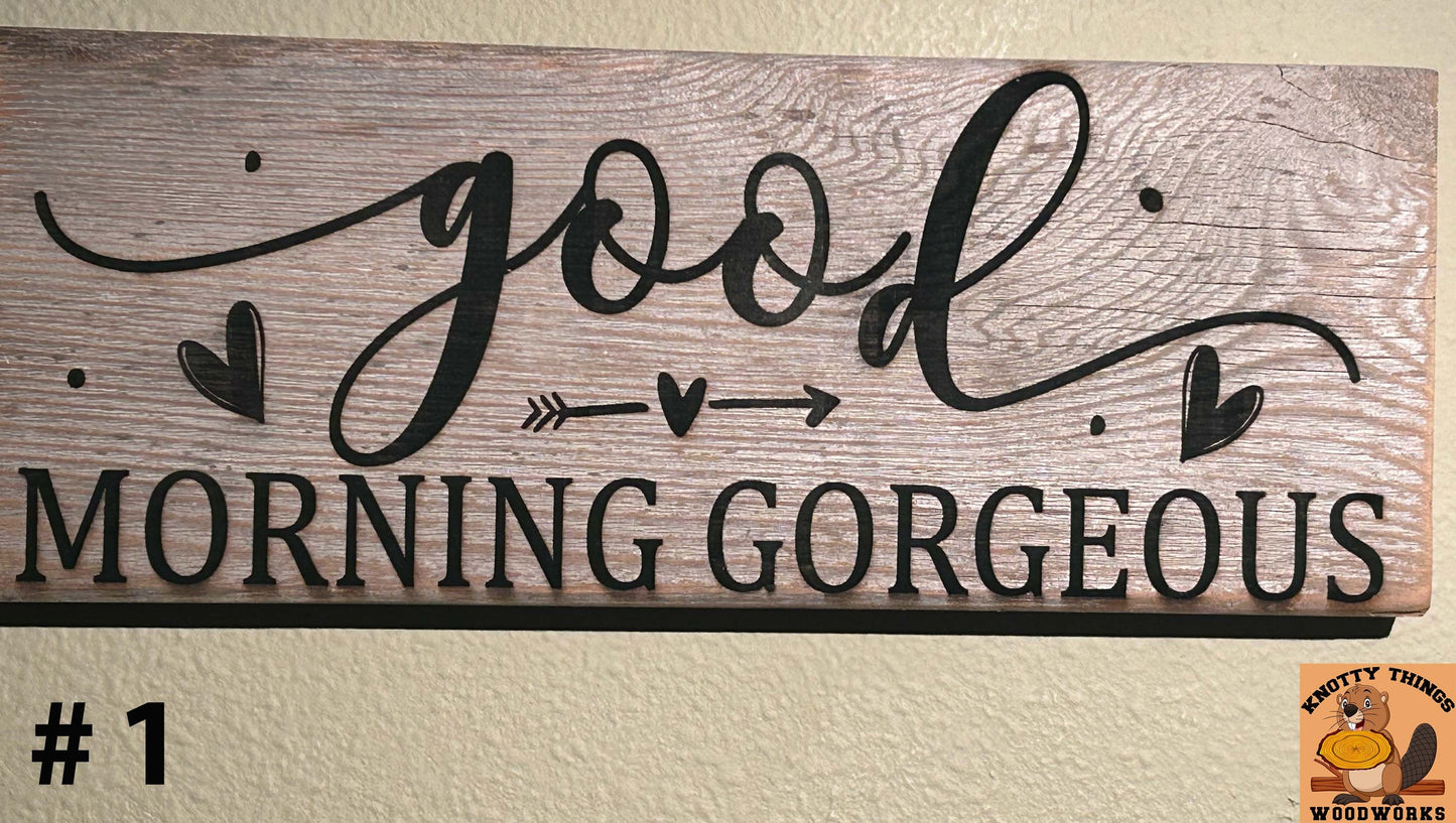 Good Morning Gorgeous Barn Wood Rustic Home Decor Sign