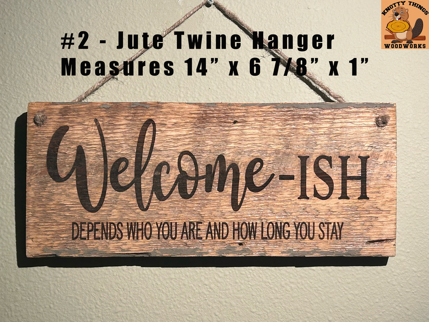 Welcome-ish Depends Who You Are and How Long You Stay Barn Wood Rustic Home Decor Sign