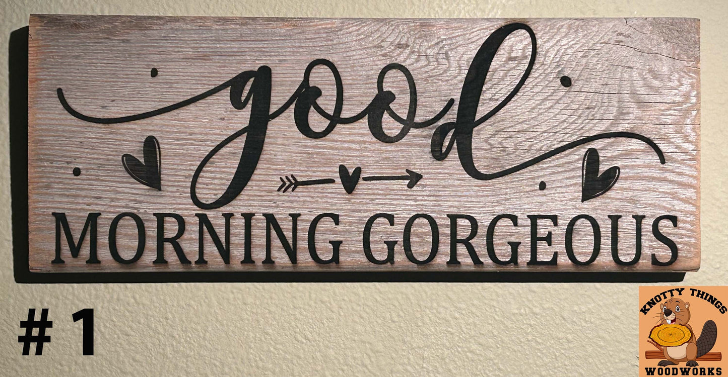 Good Morning Gorgeous Barn Wood Rustic Home Decor Sign