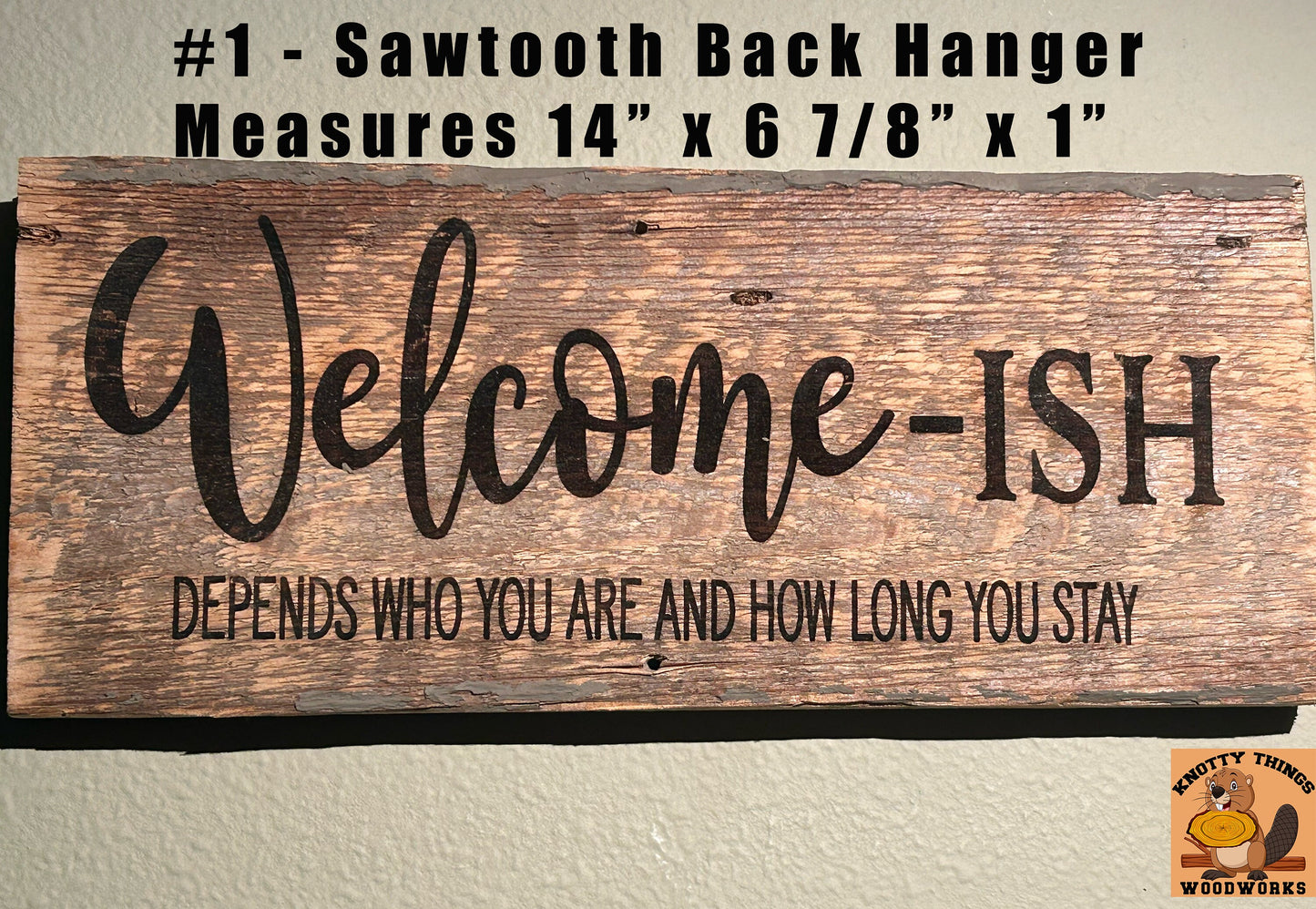 Welcome-ish Depends Who You Are and How Long You Stay Barn Wood Rustic Home Decor Sign