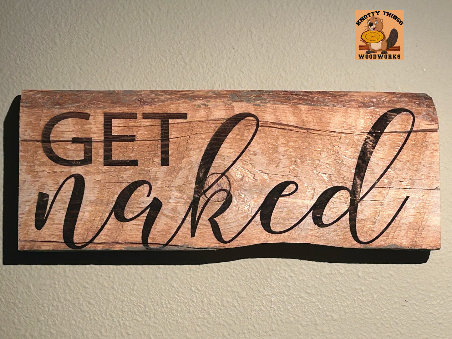 Get Naked Barn Wood Rustic Home Decor Sign