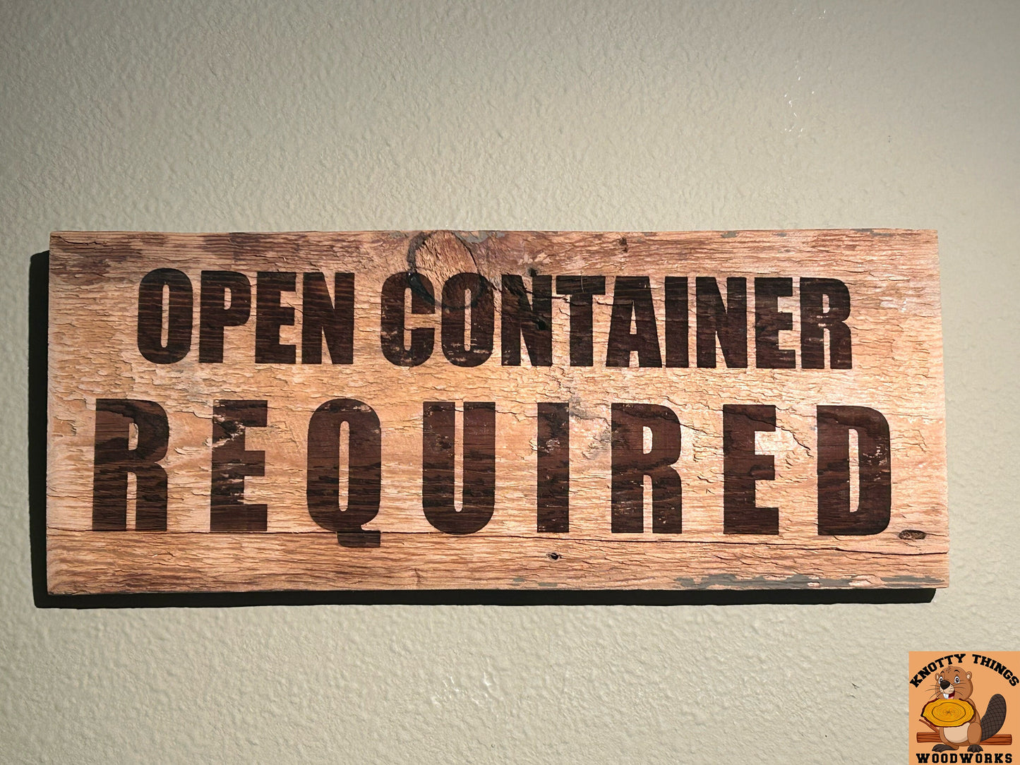 Open Container Required Barn Wood Rustic Home Decor Sign