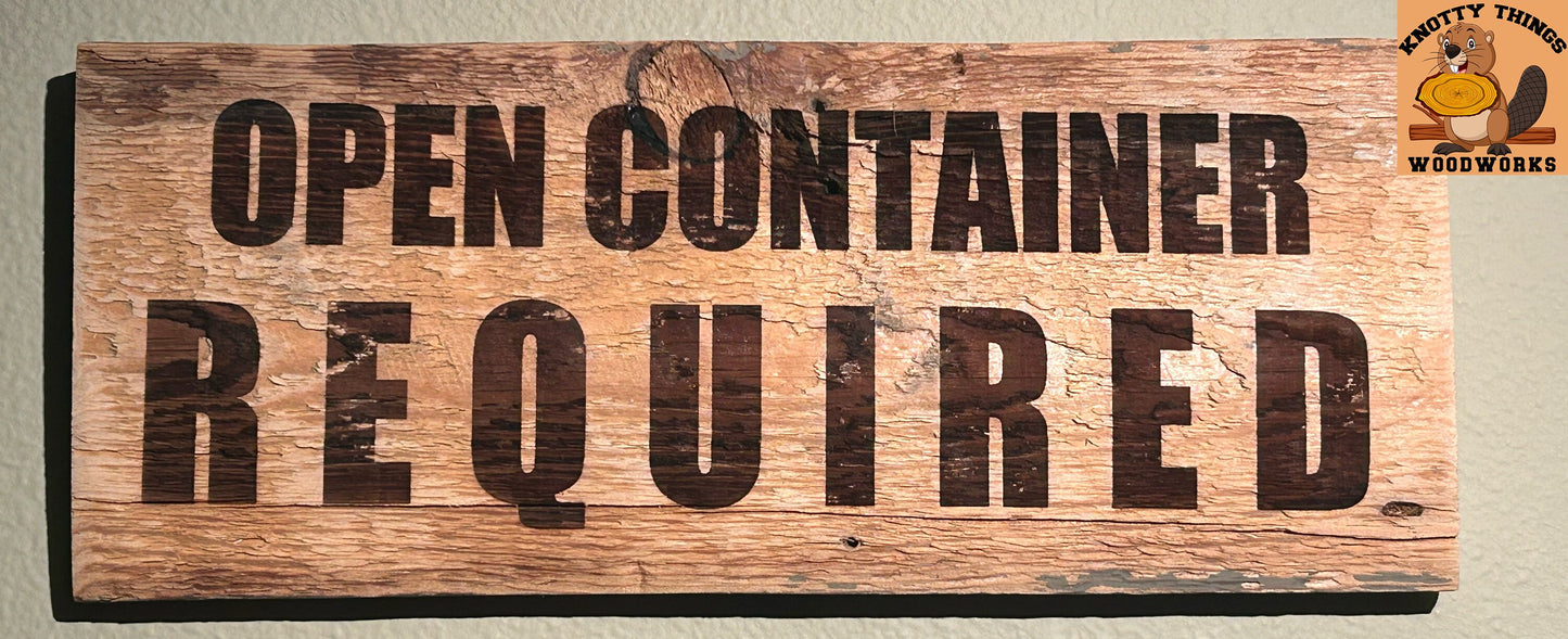 Open Container Required Barn Wood Rustic Home Decor Sign