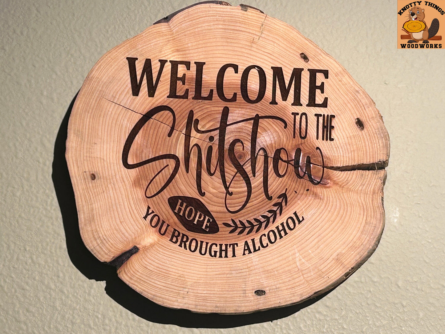 "Welcome to the Shit Show" Round Wood Slice Sign