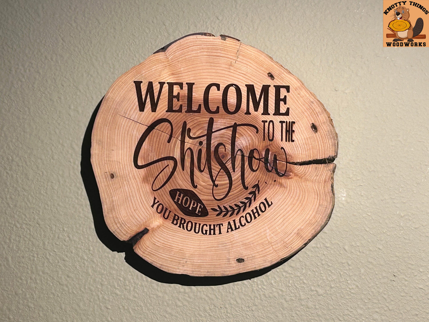 "Welcome to the Shit Show" Round Wood Slice Sign