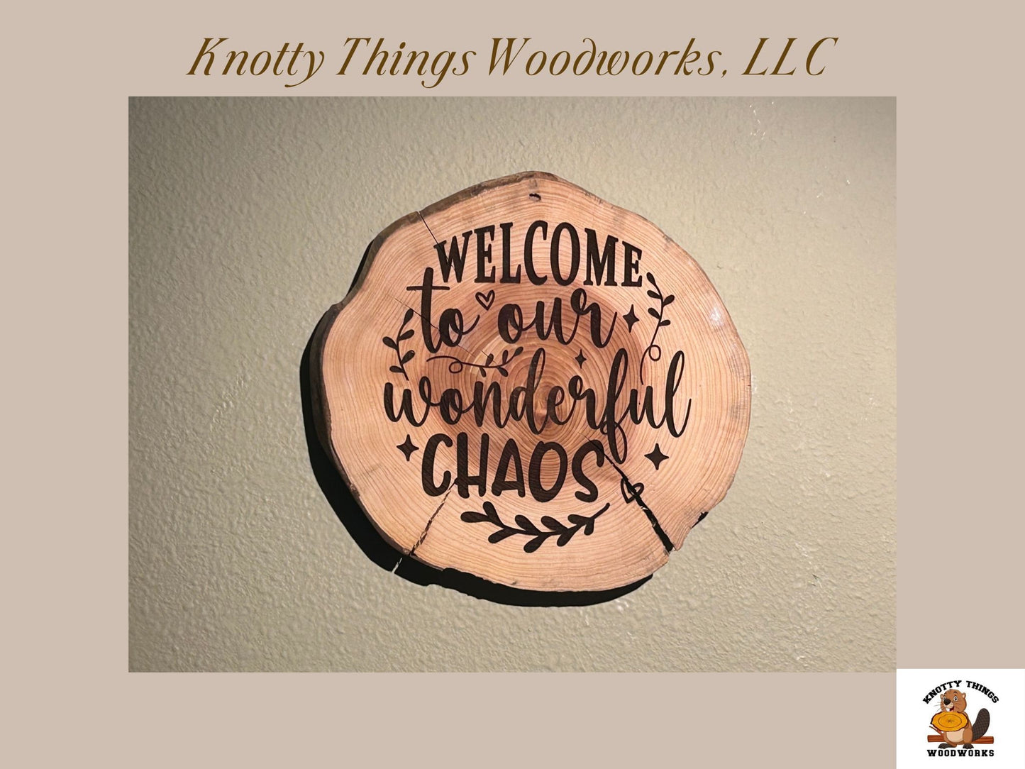 Welcome to our Wonderful Chaos Round Wood Slice Rustic Sign